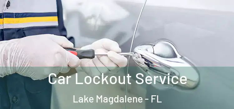 Car Lockout Service Lake Magdalene - FL