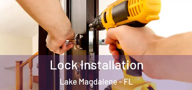 Lock Installation Lake Magdalene - FL