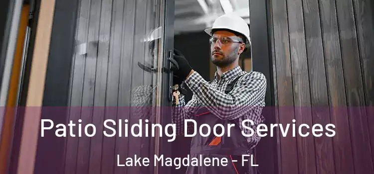 Patio Sliding Door Services Lake Magdalene - FL