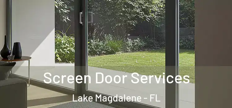 Screen Door Services Lake Magdalene - FL